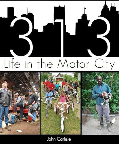 313 (Life in the Motor City) by John Carlisle, 9781609494902
