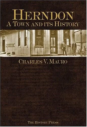Herndon: (A Town and its History) by Charles V. Mauro, 9781596290266