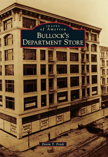 Bullock's Department Store by Devin T. Frick, 9781467132961