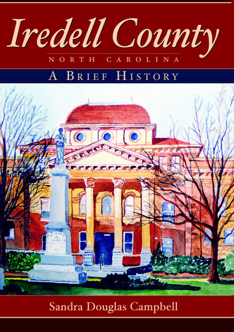 Iredell County, North Carolina: (A Brief History) by Sandra Douglas Campbell, 9781596293380
