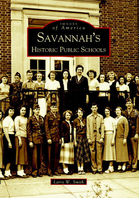 Savannah's Historical Public Schools by Larry W. Smith, 9780738516547