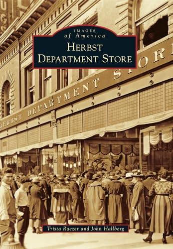 Herbst Department Store by Trista Raezer-Stursa, John Hallberg, 9781467114479