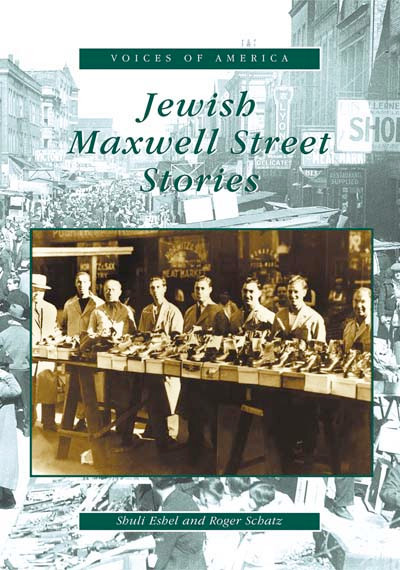 Jewish Maxwell Street Stories by Shuli Eshel, Roger Schatz, 9780738532400