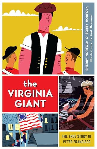 The Virginia Giant (The True Story of Peter Francisco) by Sherry Norfolk, 9781626191174