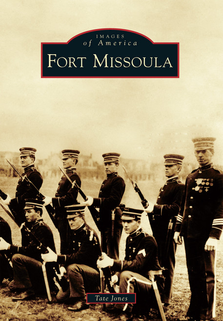 Fort Missoula by Tate Jones, 9780738599557