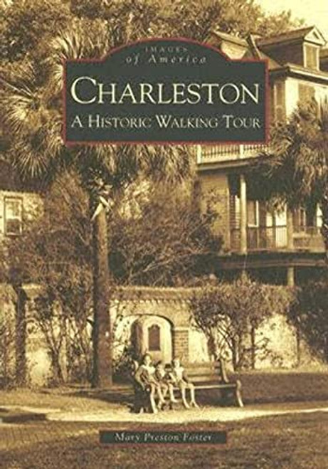 Charleston (A Historic Walking Tour) by Mary Preston Foster, 9780738517797