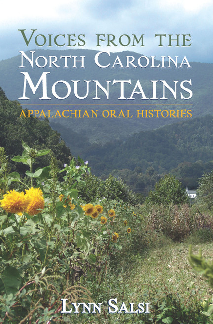 Voices from the North Carolina Mountains: (Appalachian Oral Histories) by Lynn Salsi, 9781596292307