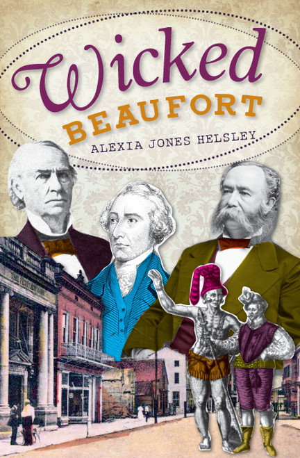 Wicked Beaufort by Alexia Jones Helsley, 9781609492632