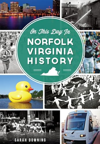 On This Day in Norfolk, Virginia History by Sarah Downing, 9781626197039