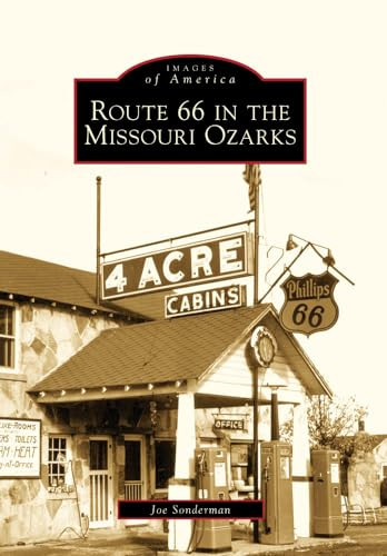 Route 66 in the Missouri Ozarks by Joseph R. Sonderman, 9780738560304