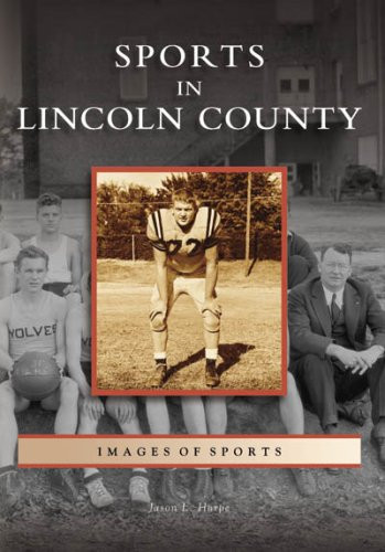 Sports in Lincoln County by Jason L. Harpe, 9780738544014