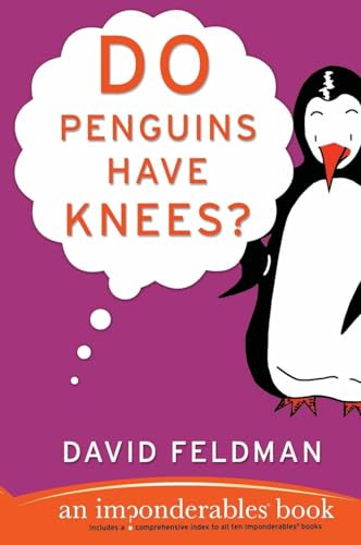 Do Penguins Have Knees? (An Imponderables Book) by David Feldman, 9780060740917