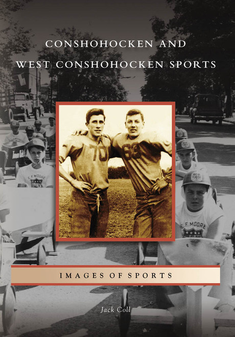 Conshohocken and West Conshohocken Sports by Jack Coll, 9780738565422