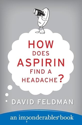 How Does Aspirin Find a Headache? by David Feldman, 9780060740948