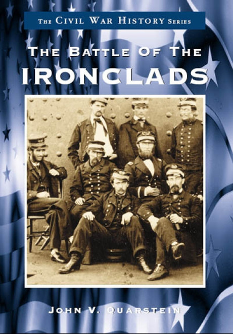The Battle of the Ironclads by John V. Quarstein, 9780738501130