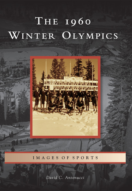 The 1960 Winter Olympics by David C. Antonucci, 9781467130141