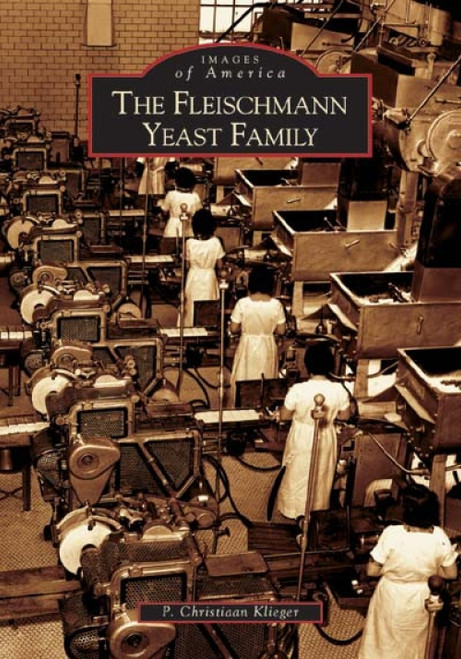 The Fleischmann Yeast Family by P. Christiaan Klieger, 9780738533414