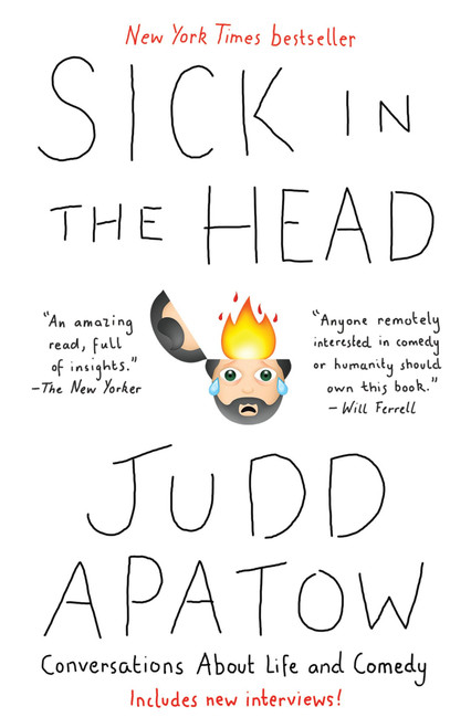 Sick in the Head (Conversations About Life and Comedy) by Judd Apatow, 9780812987287