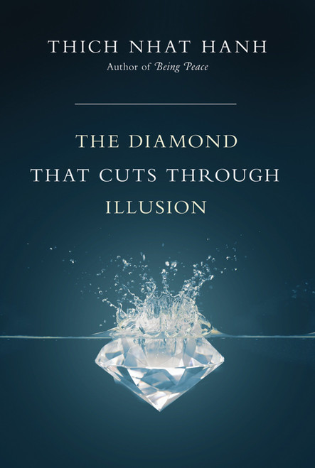 The Diamond That Cuts Through Illusion by Thich Nhat Hanh, 9781935209447
