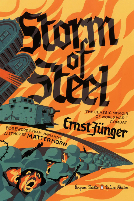 Storm of Steel ((Penguin Classics Deluxe Edition)) by Ernst Junger, Michael Hofmann, Michael Hofmann, Karl Marlantes, Neil Gower, 9780143108252