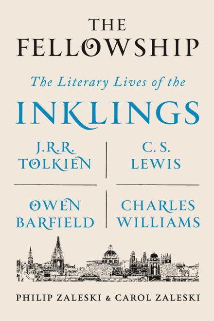 The Fellowship (The Literary Lives of the Inklings: J.R.R. Tolkien, C. S. Lewis, Owen Barfield, Charles Williams) - 9780374536251 by Philip Zaleski, Carol Zaleski, 9780374536251
