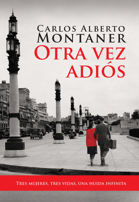 Otra vez adiós / Goodbye Again (Spanish Edition) by Carlos Alberto Montaner, 9781614359562