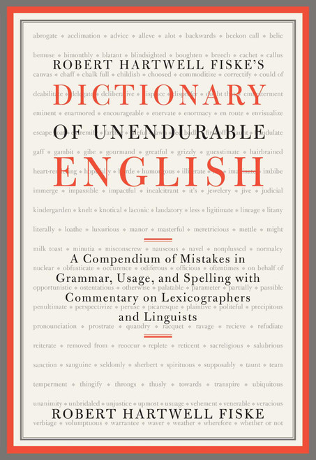 Robert Hartwell Fiske's Dictionary of Unendurable English by Robert Hartwell Fiske, 9781451651324