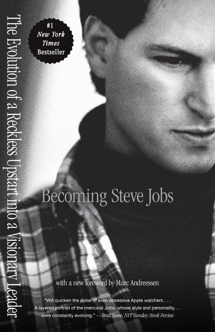 Becoming Steve Jobs (The Evolution of a Reckless Upstart into a Visionary Leader) by Brent Schlender, Rick Tetzeli, Marc Andreessen, 9780385347426