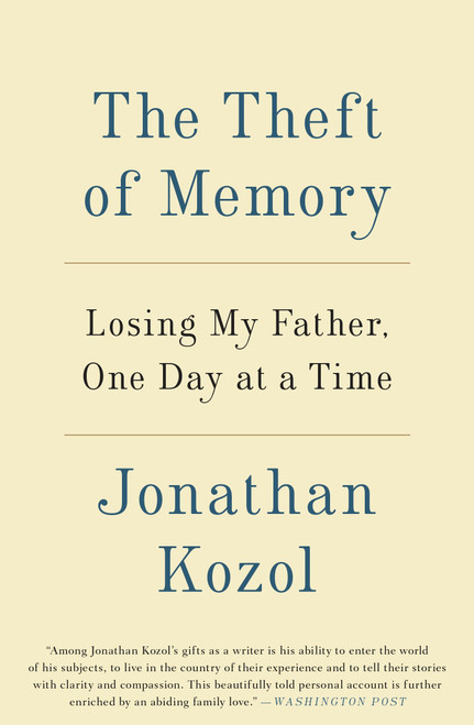 The Theft of Memory (Losing My Father, One Day at a Time) by Jonathan Kozol, 9780804140997