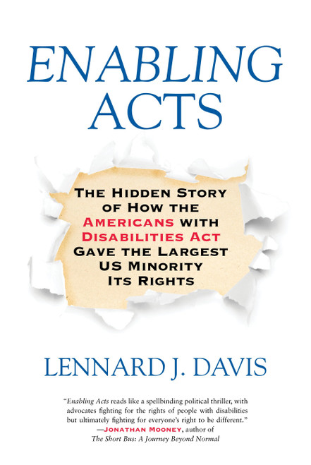 Enabling Acts (The Hidden Story of How the Americans with Disabilities Act Gave the Largest US Minority Its Rights) - 9780807059296 by Lennard J. Davis, 9780807059296