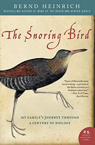 The Snoring Bird (My Family's Journey Through a Century of Biology) by Bernd Heinrich, 9780060742164