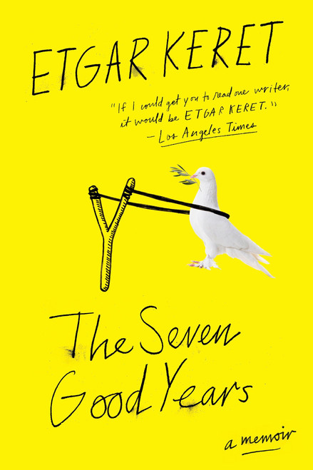 The Seven Good Years (A Memoir) by Etgar Keret, 9780399576003