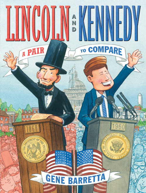 Lincoln and Kennedy (A Pair to Compare) by Gene Barretta, Gene Barretta, 9780805099454