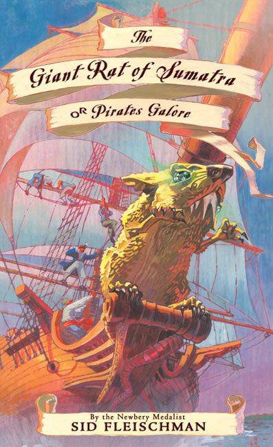 The Giant Rat of Sumatra (or Pirates Galore) by Sid Fleischman, John Hendrix, 9780060742409