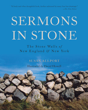 Sermons in Stone (The Stone Walls of New England and New York) by Susan Allport, 9781581571653