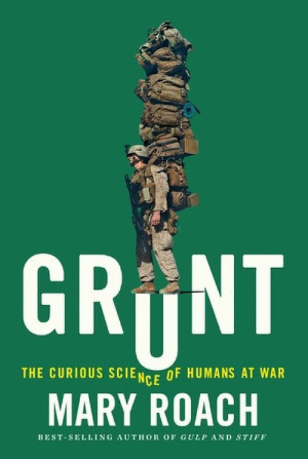 Grunt (The Curious Science of Humans at War) by Mary Roach, 9780393245448