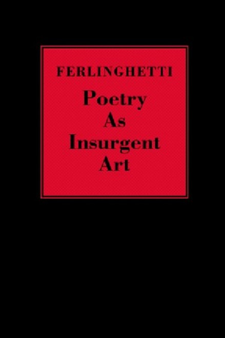 Poetry as Insurgent Art (Miniature Edition) by Lawrence Ferlinghetti, 9780811217194