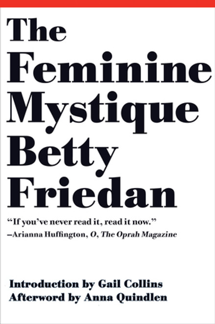 The Feminine Mystique by Betty Friedan, Gail Collins, Anna Quindlen, 9780393346787