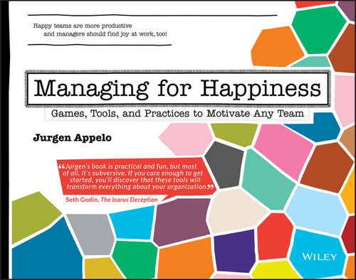 Managing for Happiness (Games, Tools, and Practices to Motivate Any Team) by Jurgen Appelo, 9781119268680
