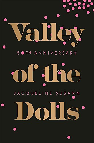 Valley of the Dolls 50th Anniversary Edition by Jacqueline Susann, 9780802125347