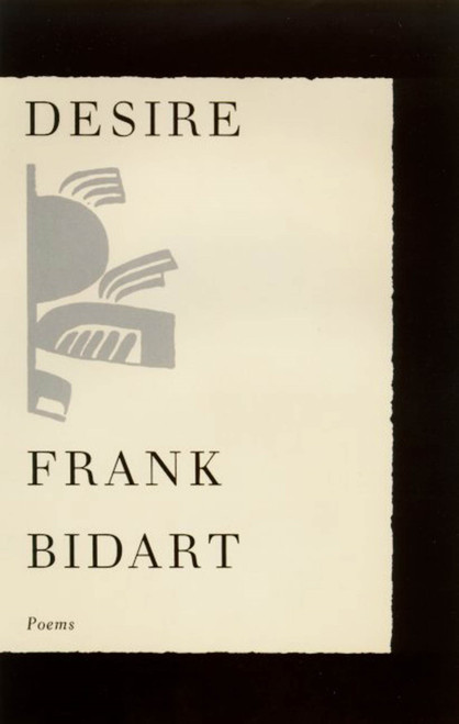 Desire (Poems) by Frank Bidart, 9780374525996