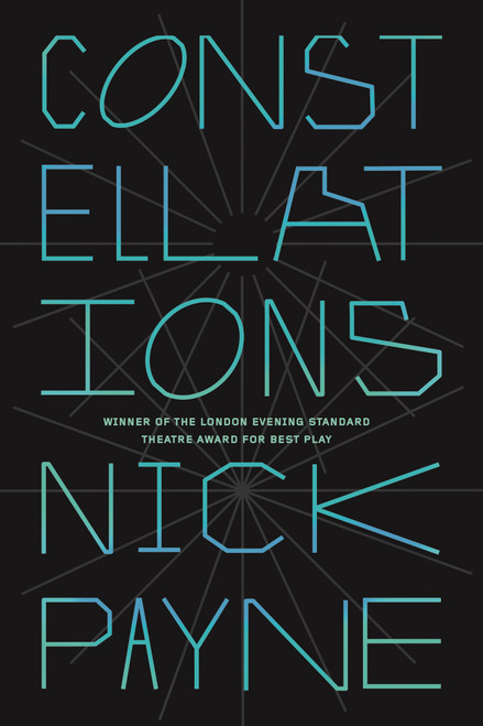 Constellations (A Play) by Nick Payne, 9780865477711