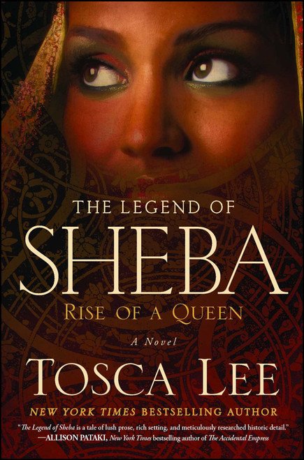 The Legend of Sheba (Rise of a Queen) by Tosca Lee, 9781451684087
