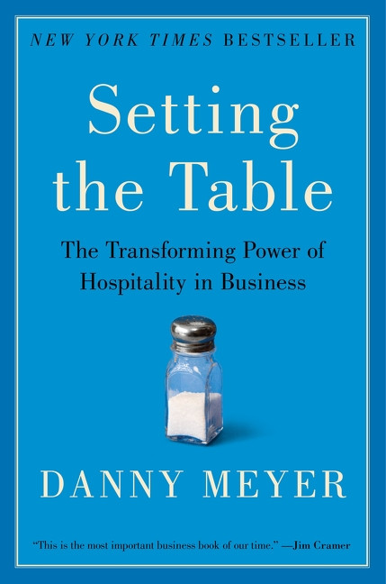 Setting the Table (The Transforming Power of Hospitality in Business) by Danny Meyer, 9780060742751