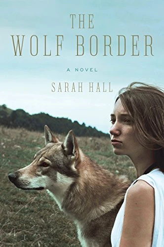 The Wolf Border (A Novel) - 9780062208484 by Sarah Hall