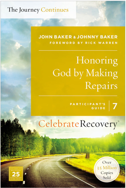 Honoring God by Making Repairs: The Journey Continues, Participant's Guide 7 (A Recovery Program Based on Eight Principles from the Beatitudes) by John Baker, Johnny Baker, 9780310083252