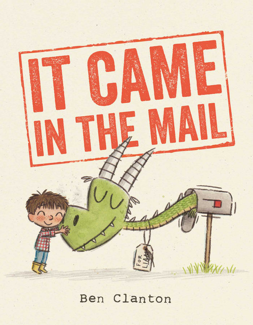 It Came in the Mail by Ben Clanton, Ben Clanton, 9781481403603