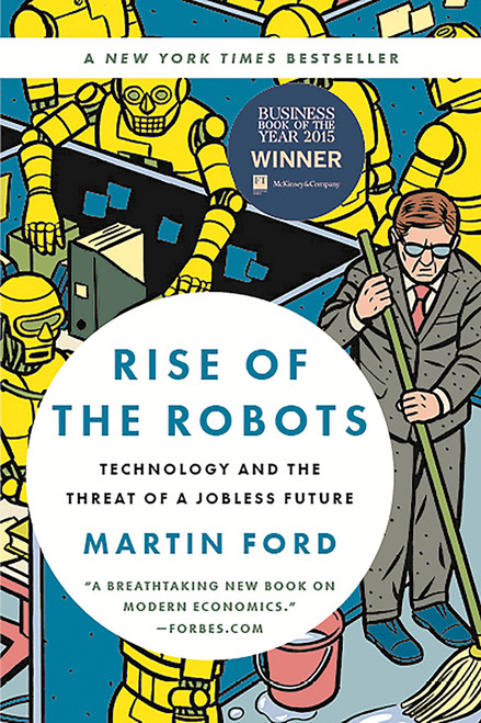 Rise of the Robots (Technology and the Threat of a Jobless Future) by Martin Ford, 9780465097531