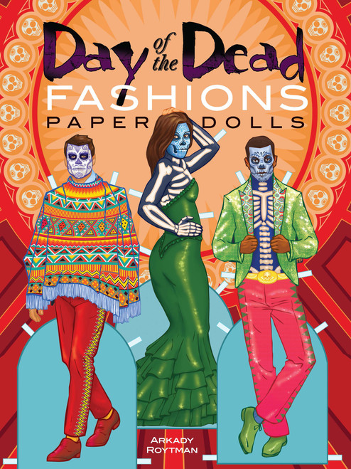 Day of the Dead Fashions Paper Dolls by Arkady Roytman, 9780486805344