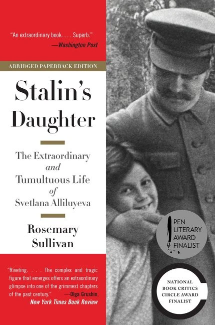 Stalin's Daughter (The Extraordinary and Tumultuous Life of Svetlana Alliluyeva) - 9780062206121 by Rosemary Sullivan, 9780062206121